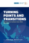 Turning Points and Transitions : Selections from Southeast Asian Affairs 1974-2017 - Book