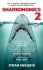 Sharkanomics 2 : How to Attack and Defend Your Business in Today's Disruptive Digital Waters - Book