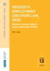 Widodo's Employment Creation Law, 2020 : What Its Journey Tells Us about Indonesian Politics - Book