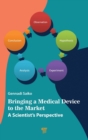 Bringing a Medical Device to the Market : A Scientist’s Perspective - Book