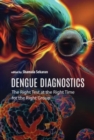 Dengue Diagnostics : The Right Test at the Right Time for the Right Group - Book