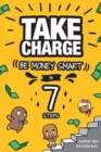 Take Charge : Be Money Smart in 7 Steps - Book
