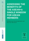 Assessing the Benefits of the ASEAN+6 Single Window for ASEAN Members - Book
