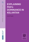Explaining PAS's Dominance in Kelantan - eBook