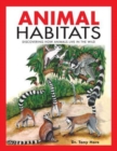 Animal Habitats : Discovering How Animals Live in the Wild - Book