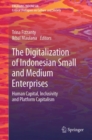 The Digitalization of Indonesian Small and Medium Enterprises : Human Capital, Inclusivity and Platform Capitalism - eBook