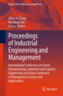 Proceedings of Industrial Engineering and Management : International Conference on Smart Manufacturing, Industrial and Logistics Engineering and Asian Conference of Management Science and Applications - eBook