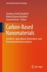 Carbon-Based Nanomaterials : Synthesis, Agricultural, Biomedical, and Environmental Interventions - eBook