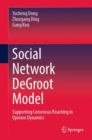 Social Network DeGroot Model : Supporting Consensus Reaching in Opinion Dynamics - eBook