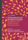 The New Normal and Its Impact on Society : Perspectives from ASEAN and the European Union - eBook