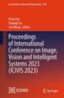 Proceedings of International Conference on Image, Vision and Intelligent Systems 2023 (ICIVIS 2023) - Book