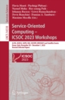 Service-Oriented Computing - ICSOC 2023 Workshops : AI-PA, ASOCA, SAPD, SQS, SSCOPE, WESOACS and Satellite Events, Rome, Italy, November 28-December 1, 2023, Revised Selected Papers - eBook