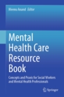 Mental Health Care Resource Book : Concepts and Praxis for Social Workers and Mental Health Professionals - eBook