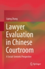 Lawyer Evaluation in Chinese Courtroom : A Social-Semiotic Perspective - eBook