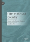Gifts to the Sad Country : Essays on the Chinese Diaspora - eBook