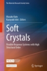 Soft Crystals : Flexible Response Systems with High Structural Order - Book