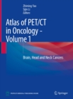 Atlas of PET/CT in Oncology - Volume 1 : Brain, Head and Neck Cancers - eBook