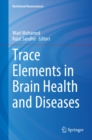 Trace Elements in Brain Health and Diseases - eBook