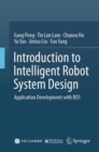 Introduction to Intelligent Robot System Design : Application Development with ROS - Book
