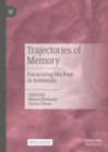 Trajectories of Memory : Excavating the Past in Indonesia - Book
