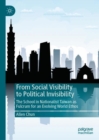 From Social Visibility to Political Invisibility : The School in Nationalist Taiwan as Fulcrum for an Evolving World Ethos - Book