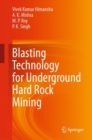 Blasting Technology for Underground Hard Rock Mining - Book