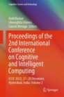 Proceedings of the 2nd International Conference on Cognitive and Intelligent Computing : ICCIC 2022, 27–28 December, Hyderabad, India; Volume 2 - Book