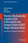 Thermo-Mechanically Coupled Cyclic Deformation and Fatigue Failure of NiTi Shape Memory Alloys : Experiments, Simulations and Theories - eBook