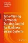 Time-Varying Formation Tracking Control for Nonlinear Swarm Systems - Book