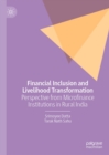 Financial Inclusion and Livelihood Transformation : Perspective from Microfinance Institutions in Rural India - eBook