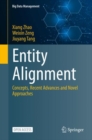 Entity Alignment : Concepts, Recent Advances and Novel Approaches - Book