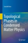 Topological Phases in Condensed Matter Physics - Book