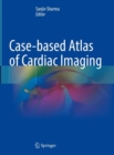 Case-based Atlas of Cardiac Imaging - eBook