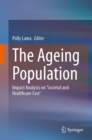 The Ageing Population : Impact Analysis on 'Societal and Healthcare Cost' - eBook