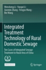 Integrated Treatment Technology of Rural Domestic Sewage : Ten Cases of Integrated Sewage Treatment in Rural Area of China - Book