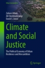 Climate and Social Justice : The Political Economy of Urban Resilience and Mercantilism - Book