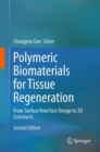 Polymeric Biomaterials for Tissue Regeneration : From Surface/Interface Design to 3D Constructs - Book