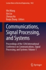 Communications, Signal Processing, and Systems : Proceedings of the 12th International Conference on Communications, Signal Processing, and Systems: Volume 1 - eBook
