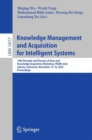 Knowledge Management and Acquisition for Intelligent Systems : 19th Principle and Practice of Data and Knowledge Acquisition Workshop, PKAW 2023, Jakarta, Indonesia, November 15-16, 2023, Proceedings - eBook