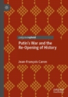 Putin’s War and the Re-Opening of History - Book