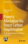 Poverty Alleviation Via Forest Carbon Sequestration : Theory, Empirical Evidence, and Policy Implications - eBook