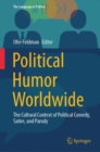 Political Humor Worldwide : The Cultural Context of Political Comedy, Satire, and Parody - eBook