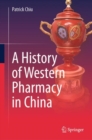 A History of Western Pharmacy in China - Book