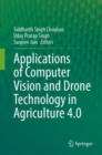 Applications of Computer Vision and Drone Technology in Agriculture 4.0 - eBook