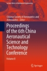 Proceedings of the 6th China Aeronautical Science and Technology Conference : Volume II - eBook