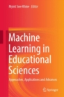 Machine Learning in Educational Sciences : Approaches, Applications and Advances - Book