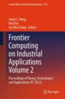 Frontier Computing on Industrial Applications Volume 2 : Proceedings of Theory, Technologies and Applications (FC 2023) - Book