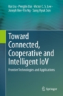 Toward Connected, Cooperative and Intelligent IoV : Frontier Technologies and Applications - eBook