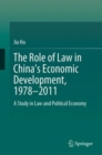 The Role of Law in China's Economic Development, 1978-2011 : A Study in Law and Political Economy - eBook