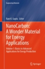 NanoCarbon: A Wonder Material for Energy Applications : Volume 1: Basics to Advanced Applications for Energy Production - Book